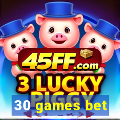 30 games bet